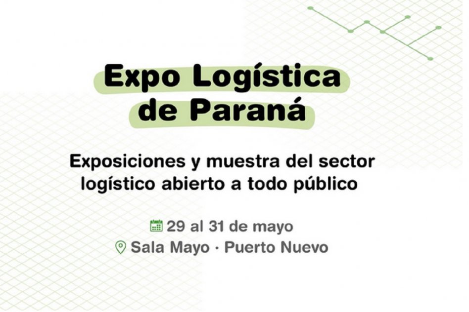 Paraná es sede de la Expo Logística: capacitación, muestra comercial y networking durante tres días